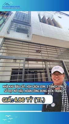 NHÀ KHU BÀU CÁT, HXH CÁCH 10M, 3 TẦNG*3 PN, SỔ ĐẸP NỞ HẬU, CHỈ 4.86 TỶ